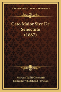 Cato Maior Sive De Senectute (1887)
