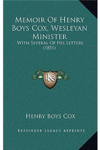 Memoir Of Henry Boys Cox, Wesleyan Minister