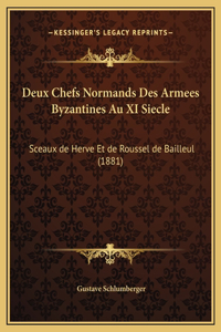 Deux Chefs Normands Des Armees Byzantines Au XI Siecle