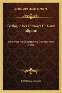 Catalogue Des Ouvrages De Dante Alighieri