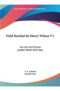 Field Marshal Sir Henry Wilson V1