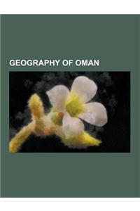 Geography of Oman: Borders of Oman, Districts of Oman, Ecoregions of Oman, Geology of Oman, Landforms of Oman, Oman Geography Stubs, Popu