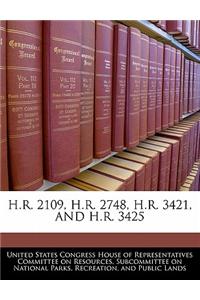 H.R. 2109, H.R. 2748, H.R. 3421, and H.R. 3425
