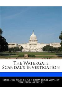 The Watergate Scandal's Investigation