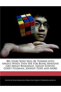 80s Stars Who Will Be Turned Into Angels When They Die for Being Awesome Like Molly Ringwald, Emilio Estevez, Corey Feldman, Johnny Depp, and More
