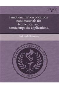 Functionalization of Carbon Nanomaterials for Biomedical and Nanocomposite Applications