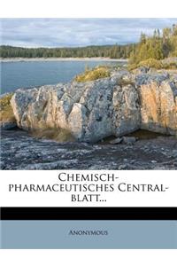 Chemisch-Pharmaceutisches Central-Blatt...