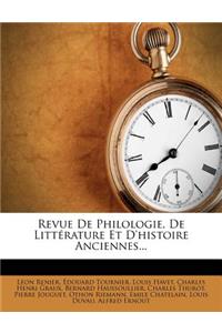 Revue de Philologie, de Litterature Et D'Histoire Anciennes...