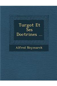 Turgot Et Ses Doctrines ...