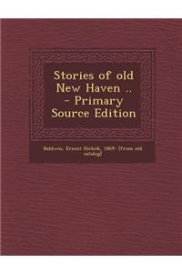 Stories of Old New Haven ..