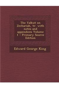 Yalkut on Zechariah, Tr. with Notes and Appendices Volume 1