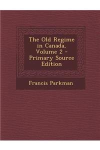 The Old Regime in Canada, Volume 2