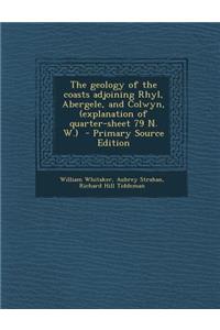 Geology of the Coasts Adjoining Rhyl, Abergele, and Colwyn, (Explanation of Quarter-Sheet 79 N. W.)