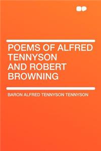Poems of Alfred Tennyson and Robert Browning