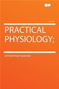Practical Physiology;