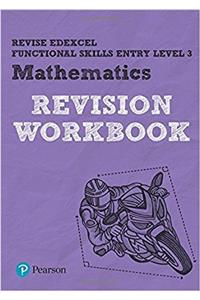 Revise Edexcel Functional Skills Mathematics Entry Level 3 Workbook