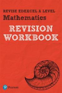 Revise Pearson Edexcel A level Mathematics Revision Workbook - for 2025, 2026 exams