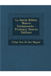La Santa Biblia: Nuevo Testamento - Primary Source Edition