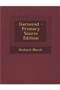 Garnered - Primary Source Edition