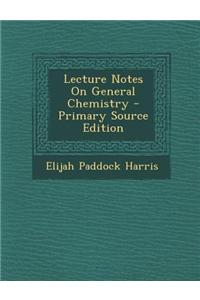 Lecture Notes on General Chemistry