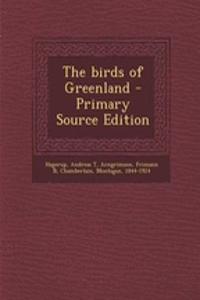 The Birds of Greenland - Primary Source Edition