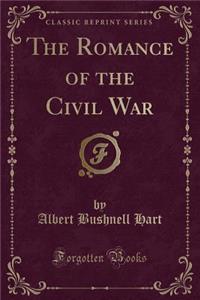 The Romance of the Civil War (Classic Reprint)
