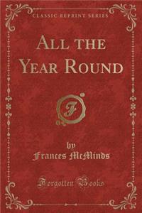 All the Year Round (Classic Reprint)