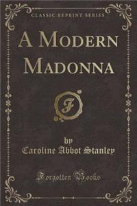 A Modern Madonna (Classic Reprint)