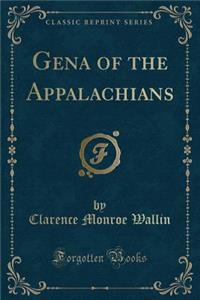 Gena of the Appalachians (Classic Reprint)
