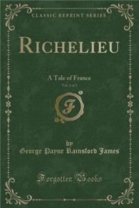 Richelieu, Vol. 3 of 3