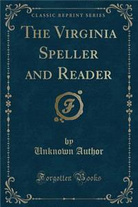 The Virginia Speller and Reader (Classic Reprint)