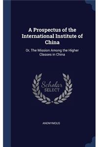 A Prospectus of the International Institute of China