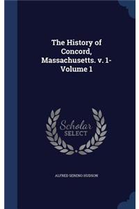 The History of Concord, Massachusetts. V. 1- Volume 1