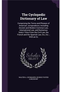 The Cyclopedic Dictionary of Law