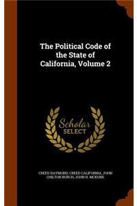 The Political Code of the State of California, Volume 2
