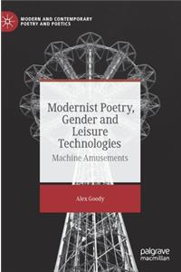 Modernist Poetry, Gender and Leisure Technologies