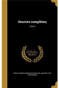Oeuvres complètes;; Tome 2