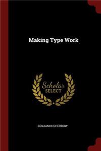 Making Type Work