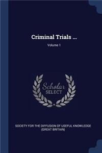 Criminal Trials ...; Volume 1