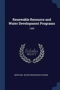 Renewable Resource and Water Development Programs