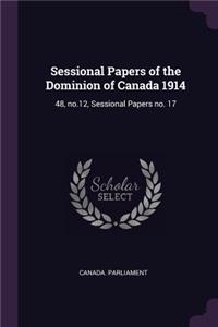 Sessional Papers of the Dominion of Canada 1914: 48, No.12, Sessional Papers No. 17