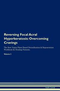 Reversing Focal Acral Hyperkeratosis