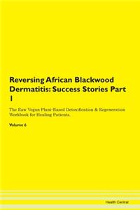 Reversing African Blackwood Dermatitis: