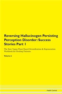 Reversing Hallucinogen Persisting Percep