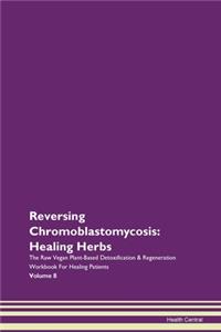 Reversing Chromoblastomycosis: Healing H