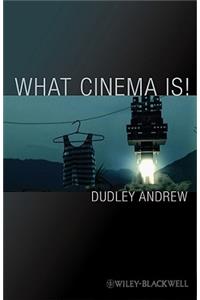 What Cinema Is!