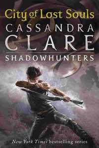 The Mortal Instruments 5: City of Lost Souls: City of Lost Soul - Book 5 [Paperback] Clare, Cassandra