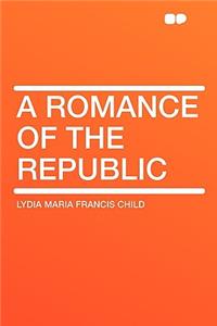 A Romance of the Republic