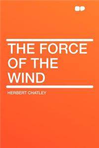 The Force of the Wind