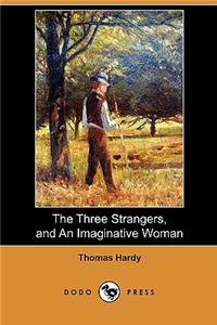 Three Strangers, and an Imaginative Woman (Dodo Press)